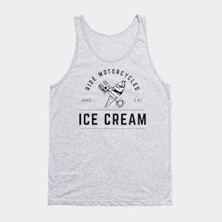 Ride Motorcycles And Eat Ice Cream! Tank Top